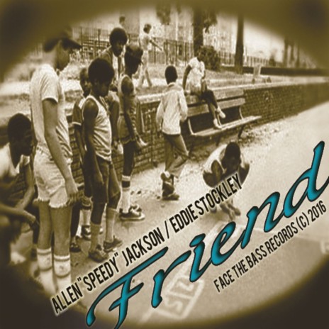 Friend (Vocal) ft. Allen Speedy Jackson | Boomplay Music