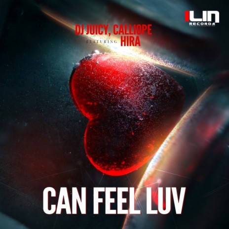 Can Feel Luv (Original Mix) ft. Calliope & Hira | Boomplay Music