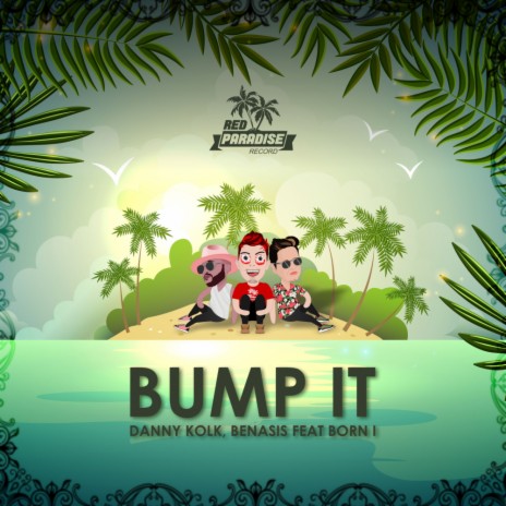 Bump It (Original Mix) ft. Benasis & Born I