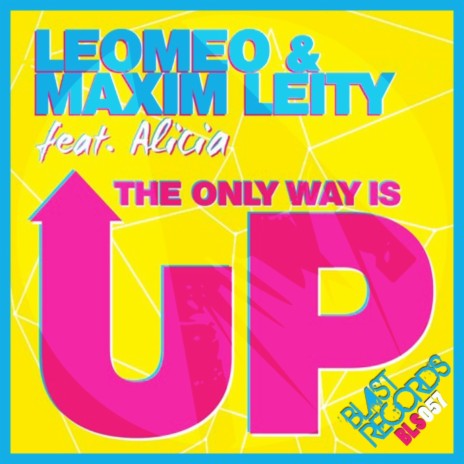 The Only Way Is Up (Original Mix) ft. Maxim Leity & Alicia
