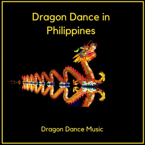 Dragon Dance in Philippines | Boomplay Music