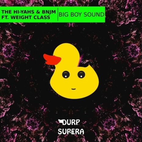 Big Boy Sound (Original Mix) ft. BNJM & Weight Class