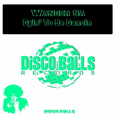 Dyin' To Be Dancin (Original Mix) | Boomplay Music