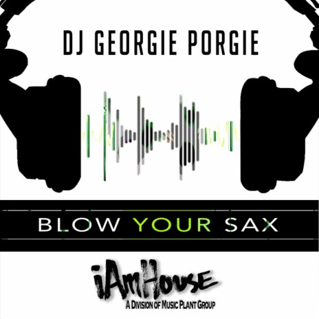 Blow Your Sax (Jazz Bounce Naked Horn Mix) | Boomplay Music