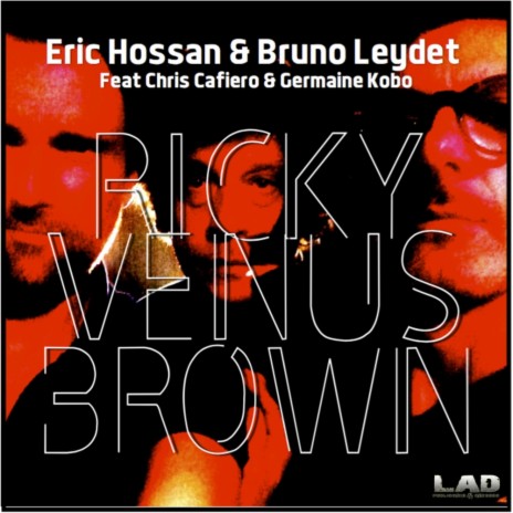 Ricky Venus Brown (Vocal Mix) ft. Bruno Leydet, Chris Cafiero & Germaine Kobo