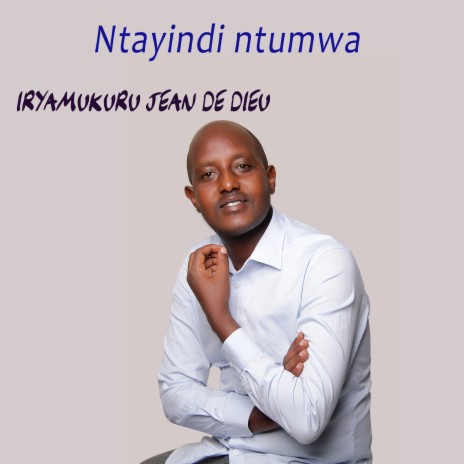 Ntayindi ntumwa | Boomplay Music