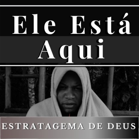 Ele Está Aqui | Boomplay Music