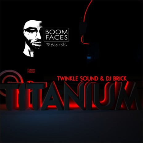 Titanium (Original Mix) ft. DJ Brick