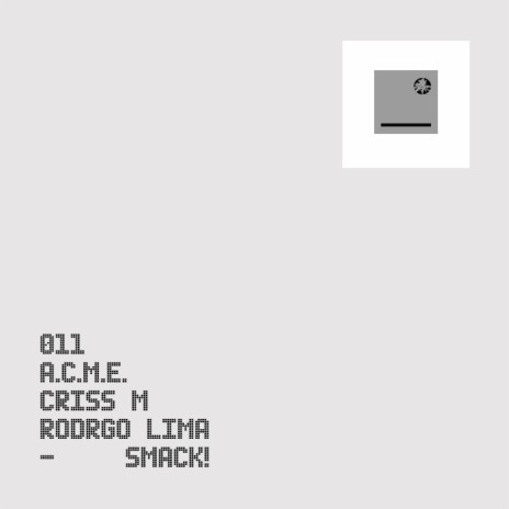 Smack! (Original Mix) ft. Rodrgo Lima & Criss M | Boomplay Music