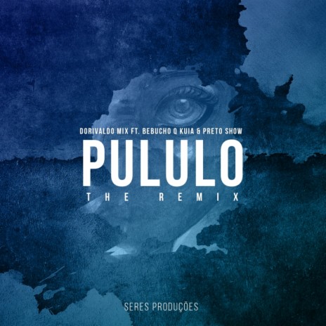 Pululo (Soulful Remix Reprise) ft. Bebucho Q Kuia & Preto Show