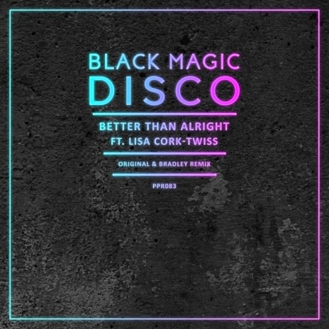 Better Than Alright (Original Mix) ft. Lisa Cork-Twiss