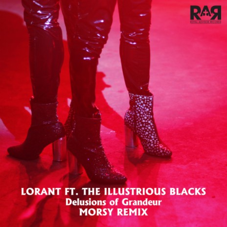 Delusions of Grandeur (Morsy's RAR10 Remix) ft. The Illustrious Blacks | Boomplay Music