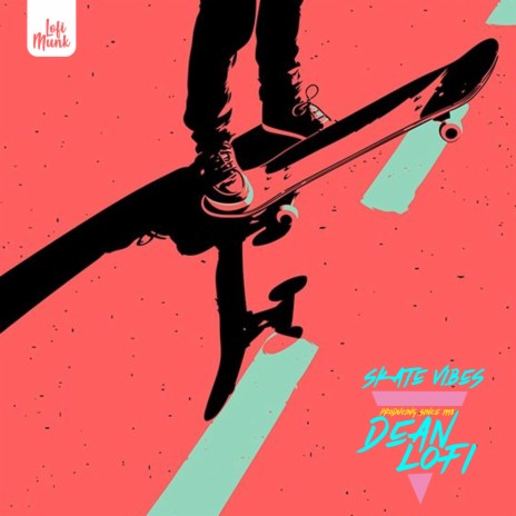 Skate Vibes ft. Dean Lofi | Boomplay Music