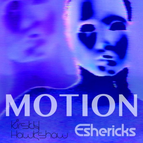 Motion (Original Mix) ft. Eshericks | Boomplay Music