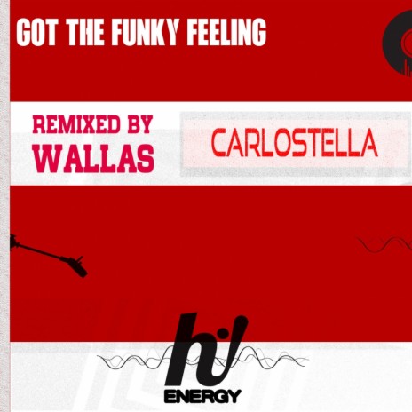Got The Funky Feeling (Wallas Remix)