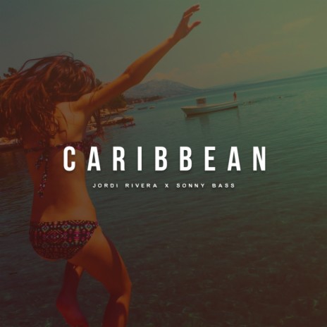 Caribbean (Original Mix) ft. Sonny Bass | Boomplay Music