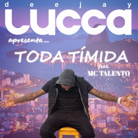 Toda Tímida ft. Mc Talento | Boomplay Music