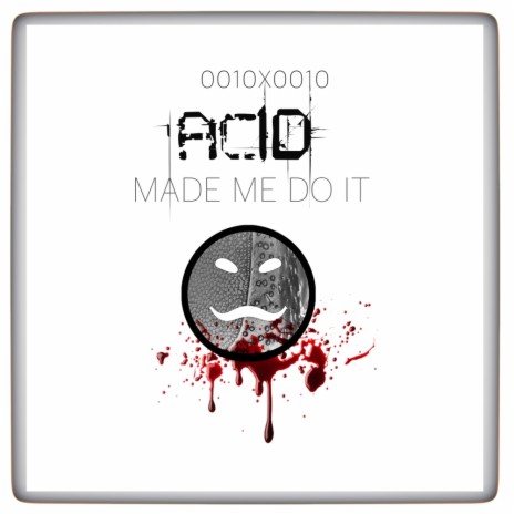 Acid Made Me Do It (Cyberdelic Mix)