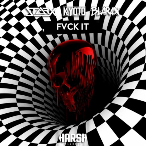 Fvck It (Original Mix) ft. Kyoto & Blarax