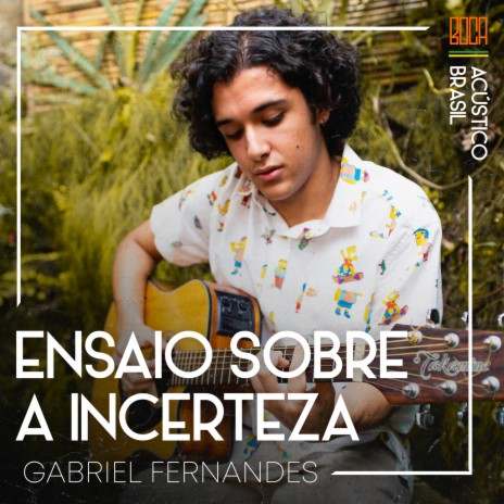 Ensaio Sobre A Incerteza ft. Gabriel Fernandes