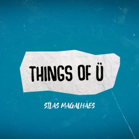 Things of Ü | Boomplay Music