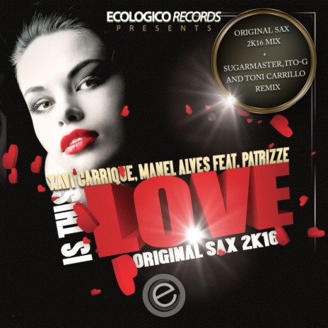 Is This Love (Sax 2K16 Radio Mix) ft. Manel Alves & Patrizze