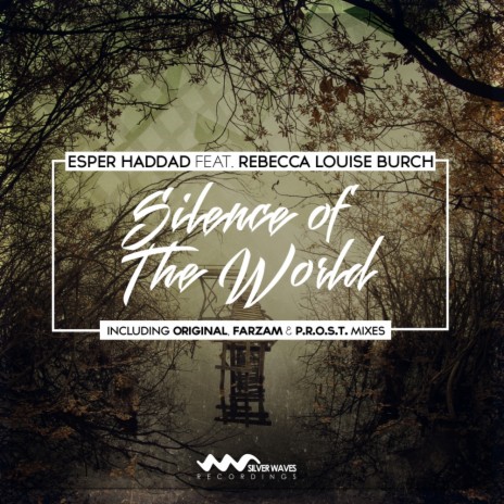 Silence of The World (P.R.O.S.T. Remix) ft. Rebecca Louise Burch | Boomplay Music