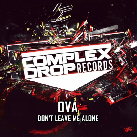 Don't Leave Me Alone (Original Mix)