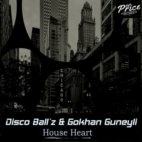 House Heart (Original Mix) ft. Gokhan Guneyli | Boomplay Music