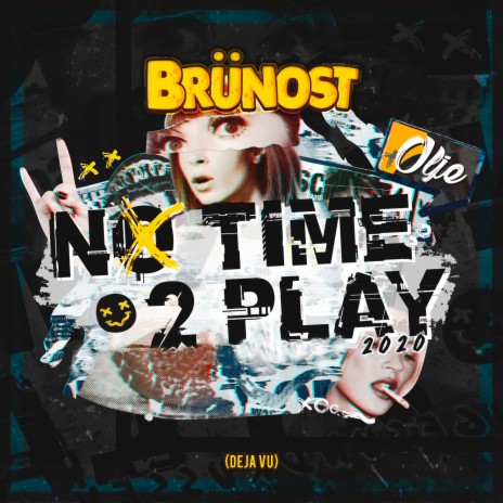 No Time 2 Play 2020 (Deja Vu) ft. Olje | Boomplay Music