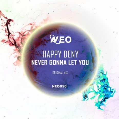 Never Gonna Let You (Original Mix)