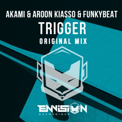 Trigger (Original Mix) ft. Aroon Kiasso & FunkyBeat