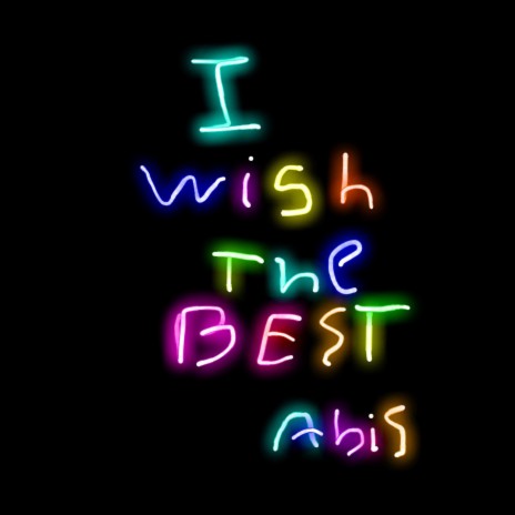 I Wish the Best | Boomplay Music