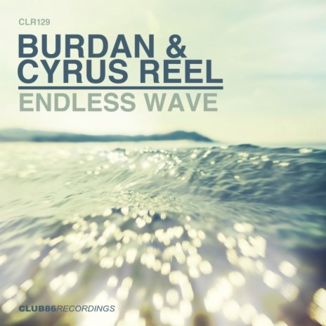 Endless Wave (Original Mix) ft. Cyrus Reel | Boomplay Music