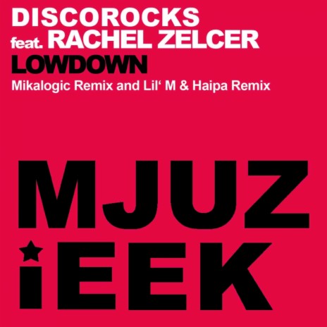 Lowdown (Lil' M & Haipa Remix) ft. Rachel Zelcer | Boomplay Music