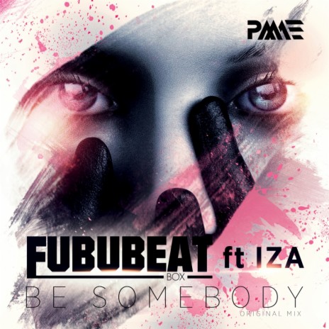 Be Somebody (Original Mix) ft. Iza | Boomplay Music