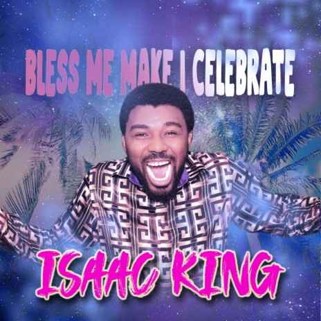 Bless Me Make I Celebrate | Boomplay Music