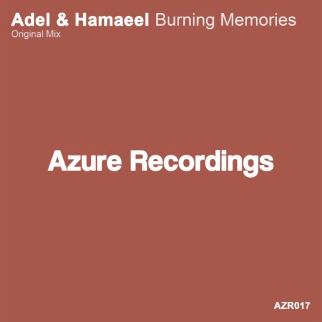 Burning Memories (Original Mix) ft. Hamaeel | Boomplay Music