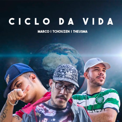 Ciclo da Vida ft. Tchousen & Theusma | Boomplay Music