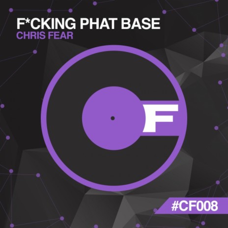 F*cking Phat Base (Original Mix)