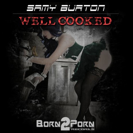 Well Cooked (Original Mix) | Boomplay Music