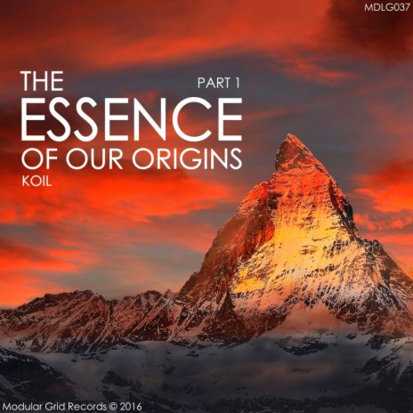 The Essence Of Our Origins, Pt. 1 (Original Mix)