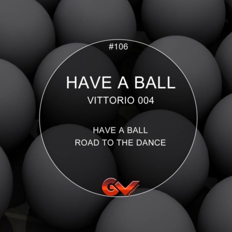 Have A Ball (Original Mix)