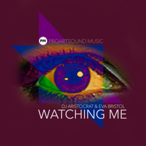 Watching Me (Original Mix) ft. Eva Bristol | Boomplay Music