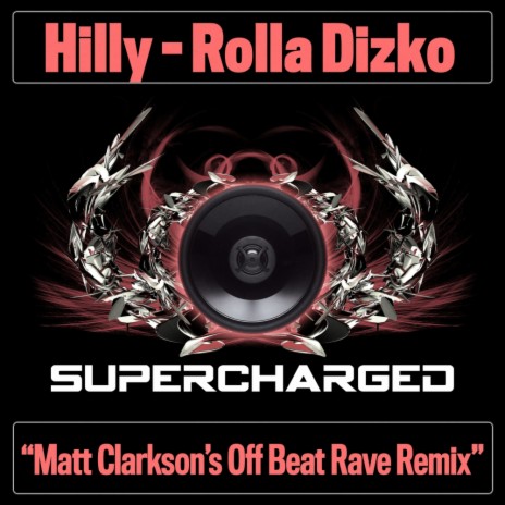 Rolla Dizko (Matt Clarkson's Off Beat Rave Remix) | Boomplay Music