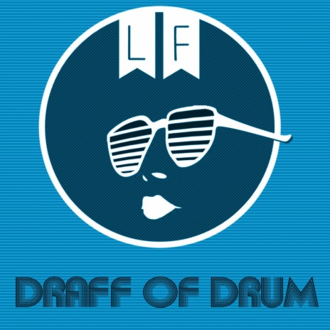 Draff of Drum (Original Mix)