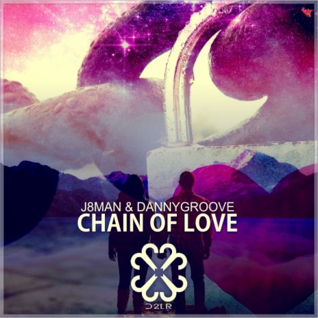 Chain Of Love (Original Mix) ft. Danny Groove | Boomplay Music