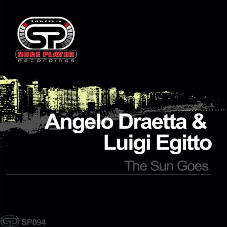 Sun Goes (Original Mix) ft. Luigi Egitto