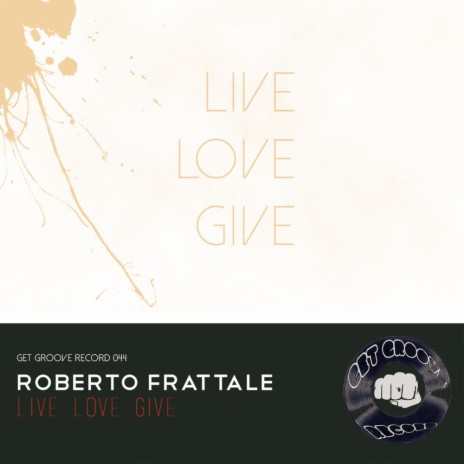 Live Love Give (Original Mix) | Boomplay Music