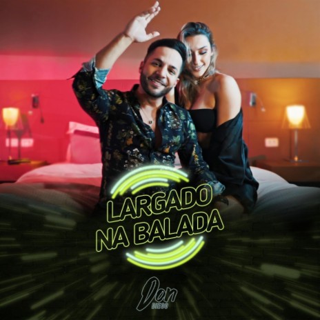 Largado Na Balada | Boomplay Music